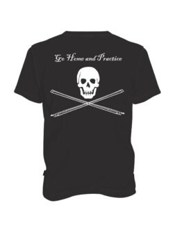 Musical T-shirt Go Home and Practice